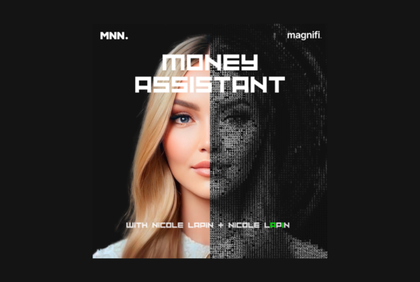 “Money Assistant”: A Groundbreaking Podcast by Money News Network and Magnifi